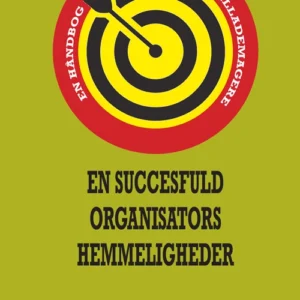 EN SUCCESFULD ORGANISATORS HEMMELIGHEDER
