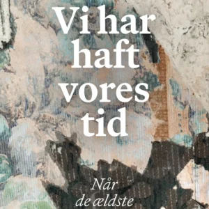 Vi har haft vores tid