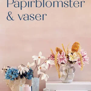 Papirblomster & vaser