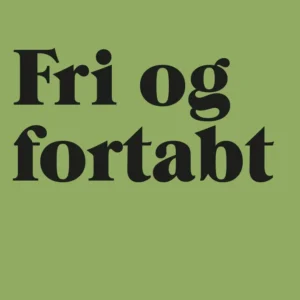Fri og fortabt