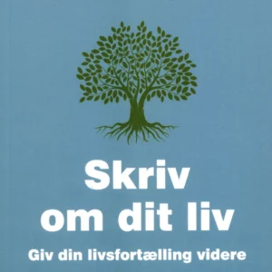 Skriv om dit liv - Giv din livsfortælling videre
