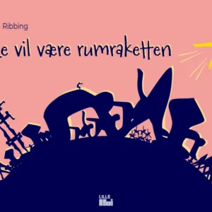 Alle vil være rumraketten