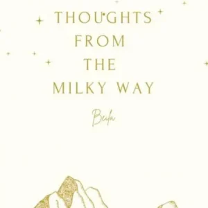 THOUGHTS FROM THE MILKY WAY
