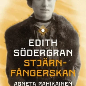 Edith Södergran : stjärnfångerskan
