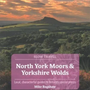 Slow Travel: North York Moors & Yorkshire Wolds