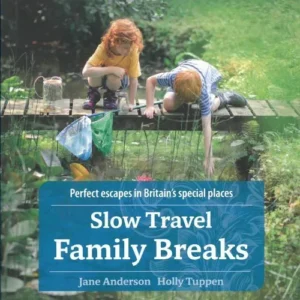 Slow Travel: Family Breaks