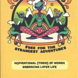 Juicy Crones: Inspirational travel stories of women embracing life post menopause