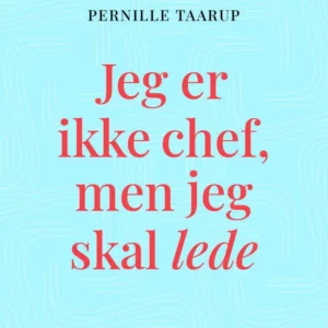 Jeg er ikke chef, men jeg skal lede