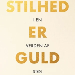 Stilhed er guld