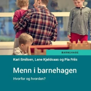 Menn i barnehagen : hvorfor og hvordan?