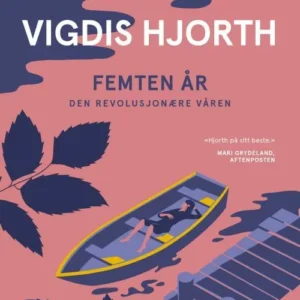 Femten år : den revolusjonære våren : roman