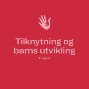 Tilknytning og barns utvikling