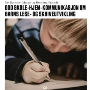 God skole-hjem-kommunikasjon om barns lese- og skriveutvikling