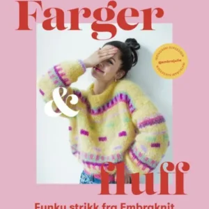 Farger & fluff : funky strikk fra Embraknit