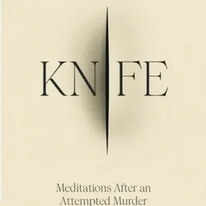 Knife: Meditations After an Attempted Murder
