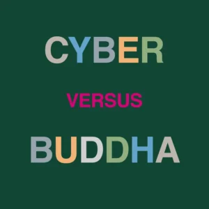 Cyber versus Buddha