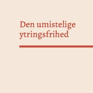Den umistelige ytringsfrihed