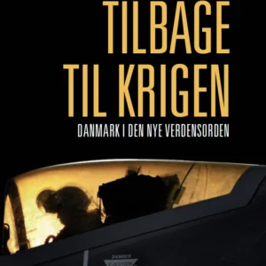 Tilbage til krigen  -  Danmark i den nye verdensorden