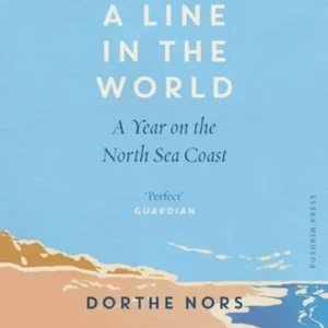 A Line in the World: A Year on the North Sea Coast