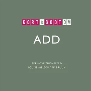 Kort & godt om ADD