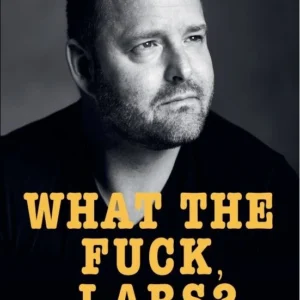 WHAT THE FUCK LARS?