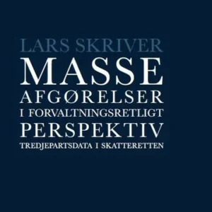 Masseafgørelser i forvaltningsretligt perspektiv