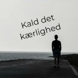 Kald det kærlighed