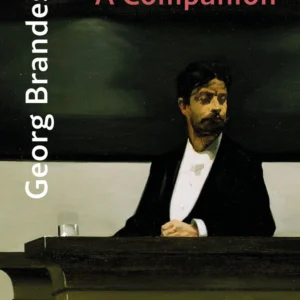 Georg Brandesâ Main Currents. A Companion