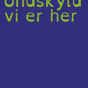 Undskyld vi er her