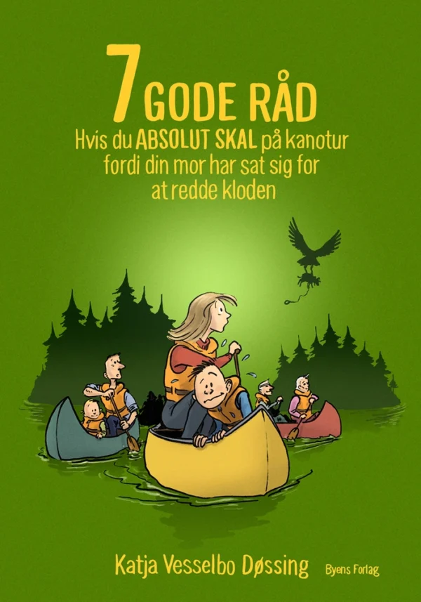 7 GODE RÅD hvis du ABSOLUT SKAL på kanotur  fordi din mor har sat sig for  at redde kloden