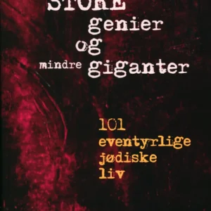 Store genier og mindre giganter. 101 eventyrlige jødiske liv.