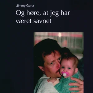 Og høre, at jeg har været savnet