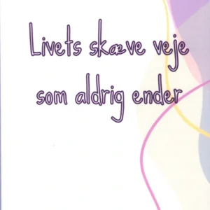 Livets skæve veje som aldrig ender