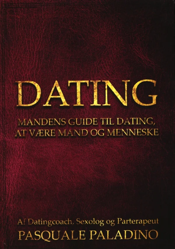 DATING -Mandens guide til dating, at være mand og menneske