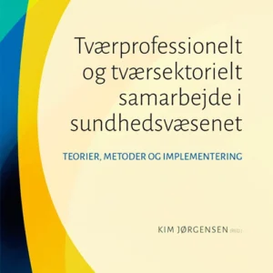 Tværprofessionelt og tværsektorielt samarbejde i sundhedsvæsenet