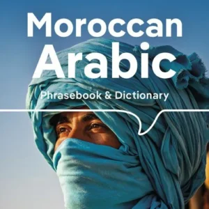 Moroccan Arabic Phrasebook & Dictionary
