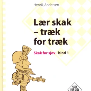 Lær skak - træk for træk, Skak for sjov, bind 1