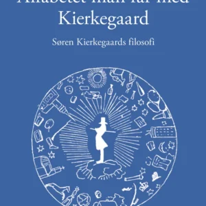 Alfabetet man får med Kierkegaard