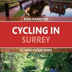 Cycling in Surrey: 21 hand-picked rides, Bradt Travel Guide