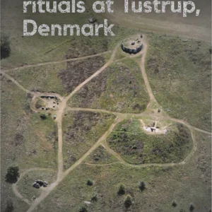 Megaliths and rituals at Tustrup, Denmark