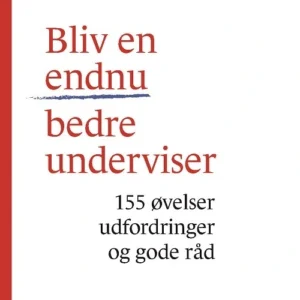 Bliv en endnu bedre underviser