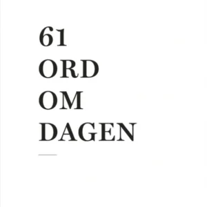 61 ord om dagen