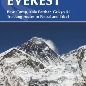 Everest: A Trekker's Guide: Base Camp, Kala Patthar, Gokyo Ri. Trekking routes in Nepal and Tibet