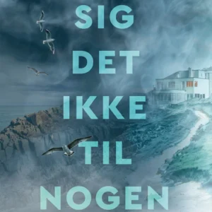 Sig det ikke til nogen