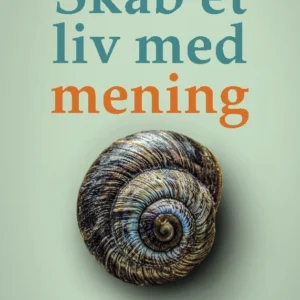 Skab et liv med mening