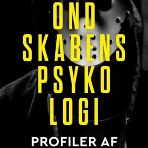Ondskabens psykologi - Profiler af seriemordere