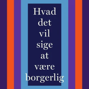 Hvad det vil sige at være borgerlig