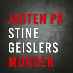 Jagten på Stine Geislers morder (Kriminalforlagets særudgave)
