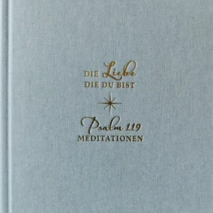 Die liebe die du bist