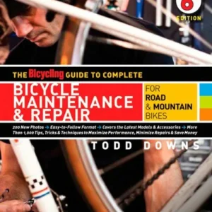 Bicycling Guide to Complete Bicycle Maintenance & Repair, The: For Road & Mountain Bikes